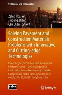 Cover image for Solving Pavement and Construction Materials Problems with Innovative and Cutting-edge Technologies