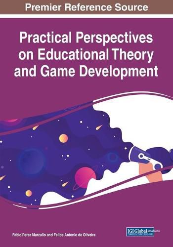 Cover image for Practical Perspectives on Educational Theory and Game Development