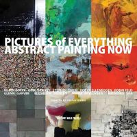 Cover image for Pictures of Everything: Abstract Painting Now