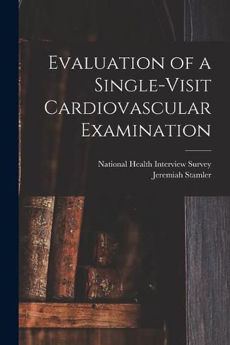 Cover image for Evaluation of a Single-visit Cardiovascular Examination