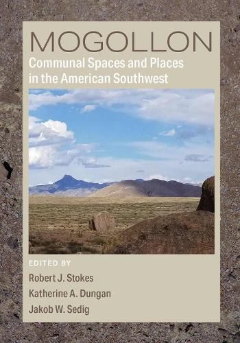 Cover image for Mogollon Communal Spaces and Places in the American Southwest