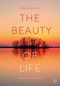 Cover image for The Beauty of Life: Krishnamurti's Journal