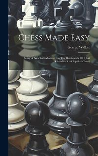 Cover image for Chess Made Easy