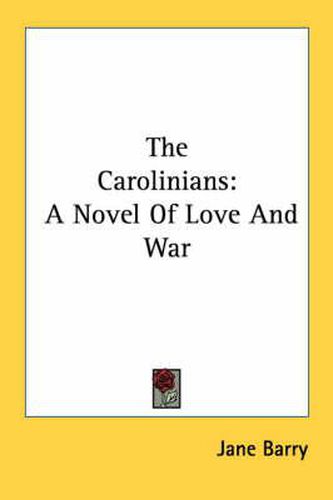 The Carolinians: A Novel of Love and War