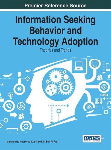 Cover image for Information Seeking Behavior and Technology Adoption: Theories and Trends