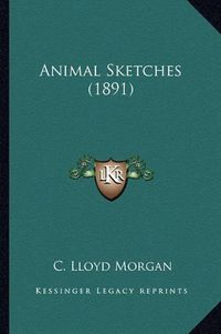 Cover image for Animal Sketches (1891) Animal Sketches (1891)