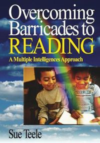 Cover image for Overcoming Barricades to Reading: A Multiple Intelligences Approach