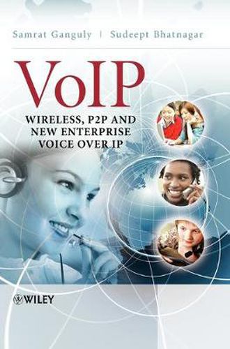 Cover image for VoIP: Wireless, P2P and New Enterprise Voice Over IP