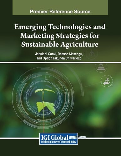 Cover image for Emerging Technologies and Marketing Strategies for Sustainable Agriculture