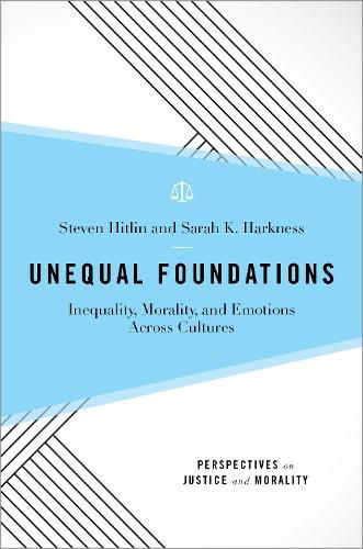 Unequal Foundations: Inequality, Morality, and Emotions across Cultures