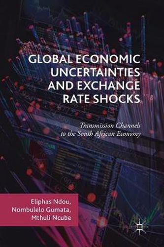 Cover image for Global Economic Uncertainties and Exchange Rate Shocks: Transmission Channels to the South African Economy