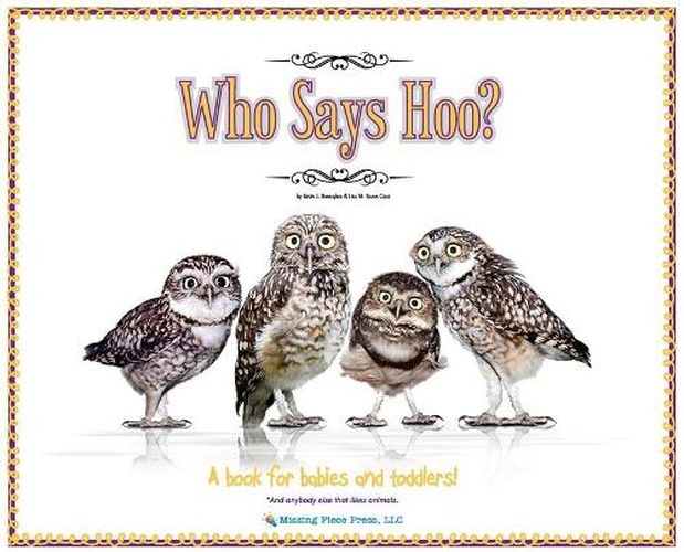 Who Says Hoo?: A Book for Babies & Toddlers - and anybody else that likes animals.