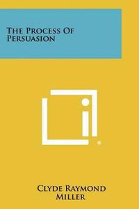 Cover image for The Process of Persuasion