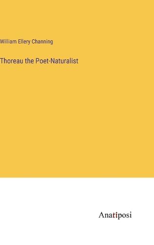 Cover image for Thoreau the Poet-Naturalist