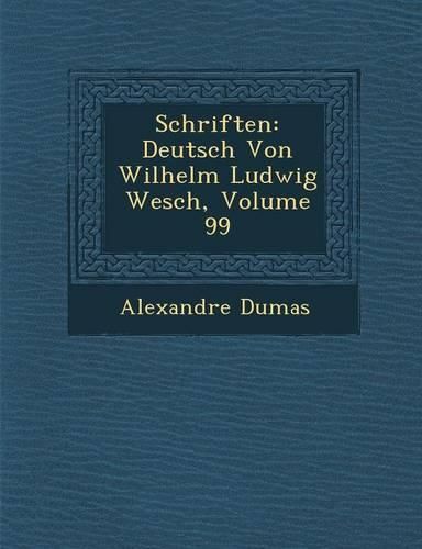 Cover image for Schriften: Deutsch Von Wilhelm Ludwig Wesch, Volume 99