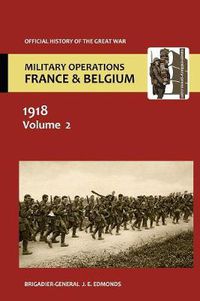 Cover image for France and Belgium 1918. Vol II. March-April: Continuation of the German Offensives. Official History of the Great War