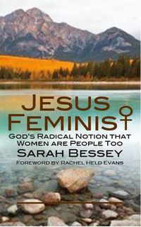 Cover image for Jesus Feminist: God's Radical Notion That Women are People Too