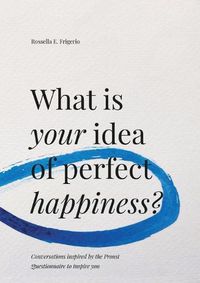 Cover image for What is Your Idea of Perfect Happiness?