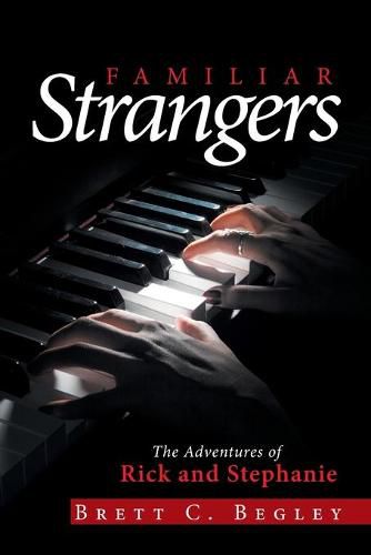 Cover image for Familiar Strangers: The Adventures of Rick and Stephanie