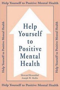 Cover image for Help Yourself To Positive Mental Health