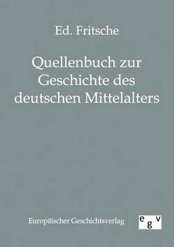 Cover image for Quellenbuch zur Geschichte des deutschen Mittelalters