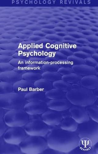 Cover image for Applied Cognitive Psychology: An Information-Processing Framework