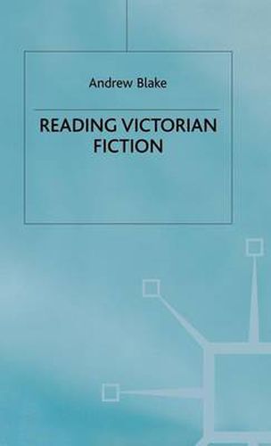 Reading Victorian Fiction: The Cultural Context and Ideological Content of the Nineteenth-Century Novel