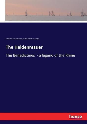 Cover image for The Heidenmauer: The Benedictines - a legend of the Rhine