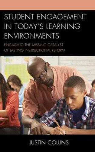 Cover image for Student Engagement in Today's Learning Environments: Engaging the Missing Catalyst of Lasting Instructional Reform