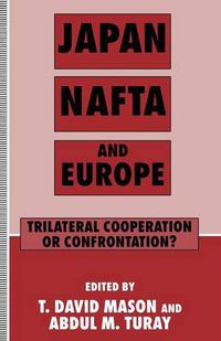 Cover image for Japan, NAFTA and Europe: Trilateral Cooperation or Confrontation?