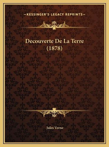 Cover image for Decouverte de La Terre (1878) Decouverte de La Terre (1878)