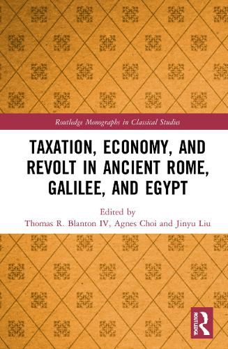 Taxation, Economy, and Revolt in Ancient Rome, Galilee, and Egypt