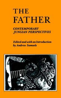 Cover image for The Father: Contemporary Jungian Perspectives