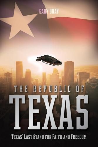 Cover image for The Republic of Texas: Texas' Last Stand for Faith and Freedom