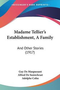 Cover image for Madame Tellier's Establishment, a Family: And Other Stories (1917)