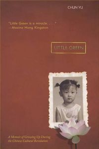 Cover image for Little Green: A Memoir of Growing Up During the Chinese Cultural Revolution