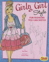 Cover image for Girly Girl Style: Fun Fashions You Can Sketch