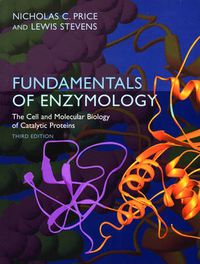 Cover image for Fundamentals of Enzymology: Cell and Molecular Biology of Catalytic Proteins