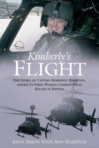 Kimberley's Flight: The Story of Captain Kimberly Hampton, America's First Woman Combat Pilot Killed in Battle