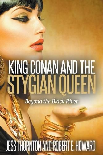 Cover image for King Conan and the Stygian Queen- Beyond the Black River