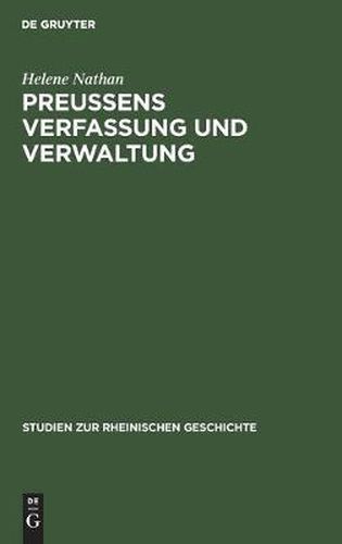 Cover image for Preussens Verfassung Und Verwaltung: Im Urteile Rheinischer Achtundvierziger