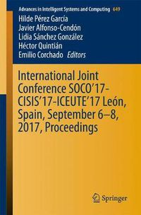 Cover image for International Joint Conference SOCO'17-CISIS'17-ICEUTE'17 Leon, Spain, September 6-8, 2017, Proceeding