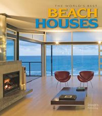 Cover image for The World's Best Beach Houses