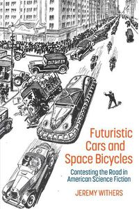 Cover image for Futuristic Cars and Space Bicycles