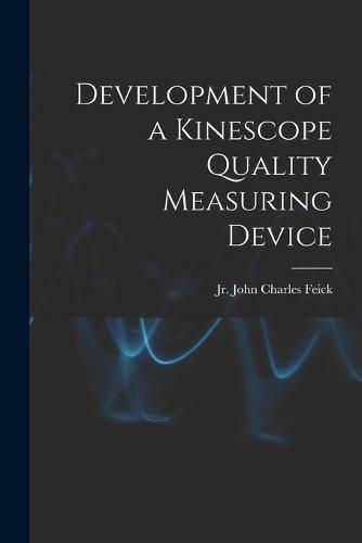 Cover image for Development of a Kinescope Quality Measuring Device