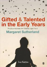 Cover image for Gifted and Talented in the Early Years: Practical Activities for Children aged 3 to 6