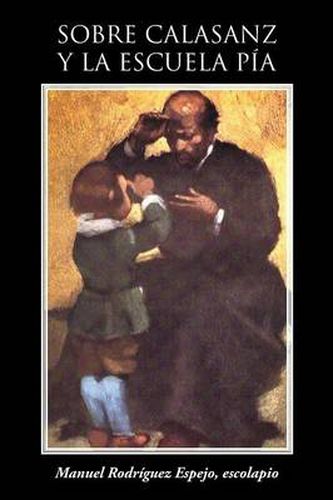 Cover image for Sobre Calasanz y La Escuela Pia