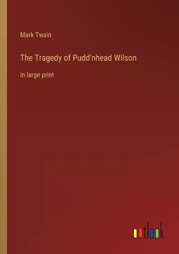 Cover image for The Tragedy of Pudd'nhead Wilson