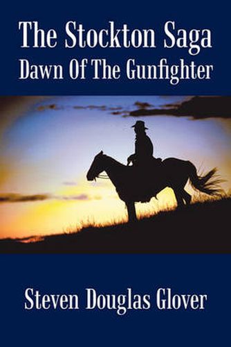 Cover image for The Stockton Saga: Dawn Of The Gunfighter