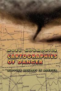Cover image for Cartographies of Danger: Mapping Hazards in America
